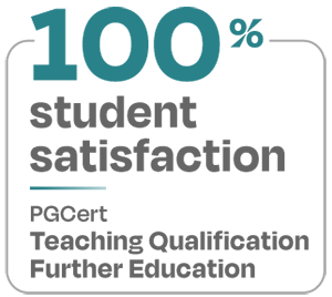 100 percent student satisfaction PGCert Teaching Qualification Further Education 100 percent student satisfaction PGCert Teaching Qualification Further Education